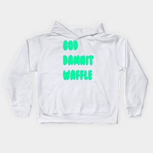 God Dammit Waffle Kids Hoodie